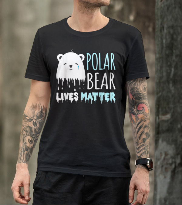 Polar Bear Lives Matter Save The Polar Bears Arctic Endangered T-Shirt