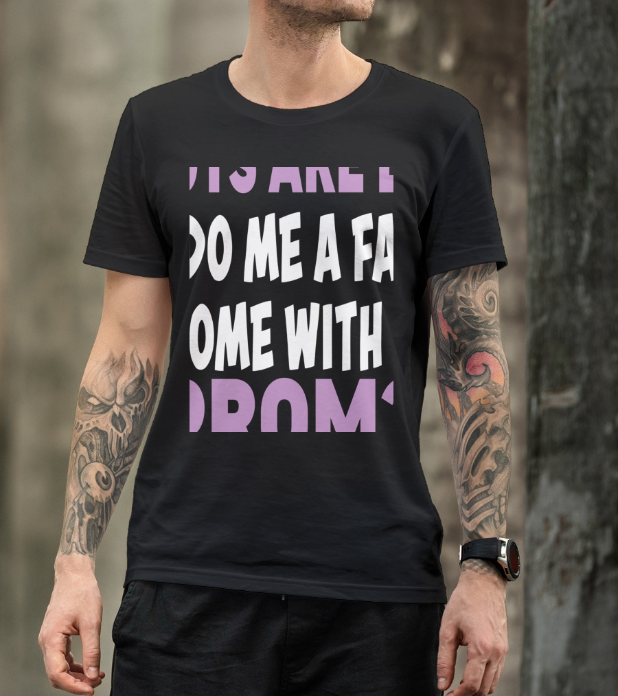Do Me A Favor Come With Me To Prom Date Cute Donut Promposal T-Shirt