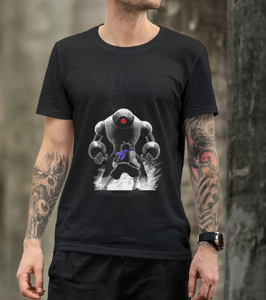 The Only True Path To Greatness Is Through Adversity Anime Manga Cyborg Ninja Robot Battle T-Shirt