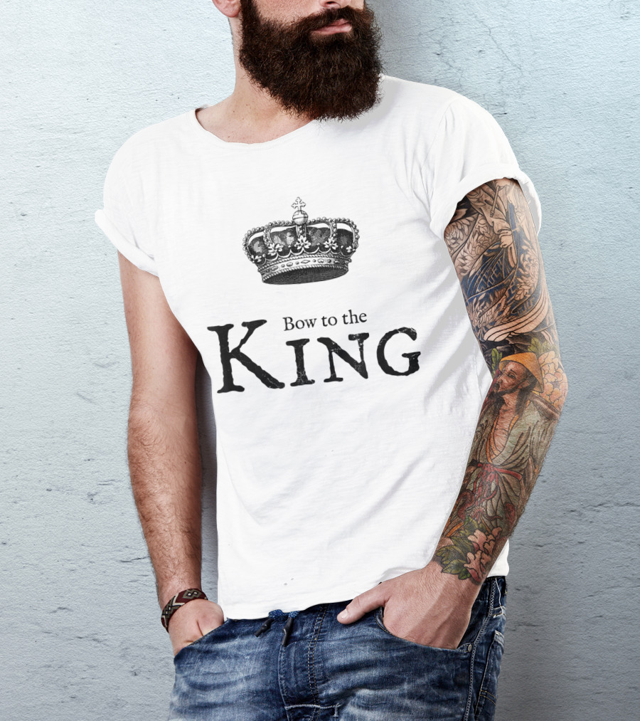 Bow To The King Royal Crown Man Of The House T-Shirt