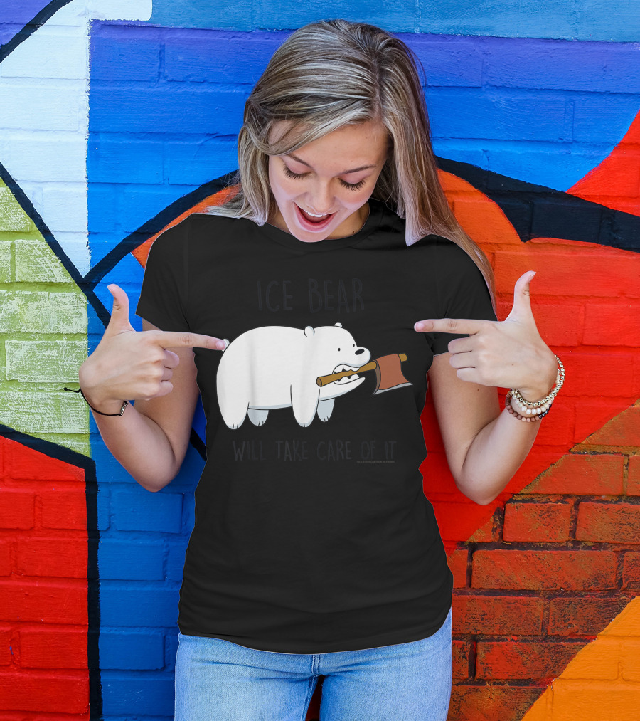 Ice Bear Will Take Care Of It We Bare Bears T-Shirt