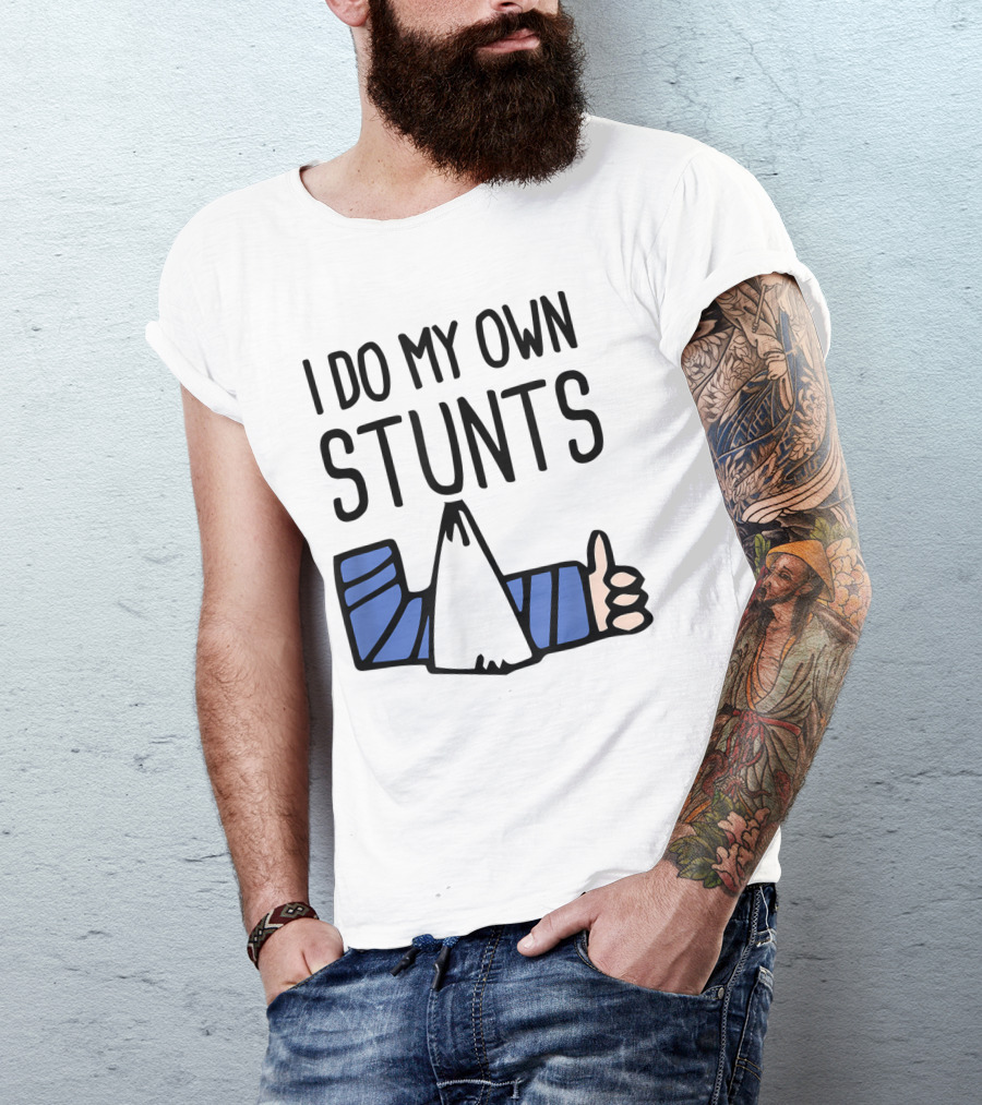 I Do My Own Stunts Broken Arm Thumbs Up T-Shirt