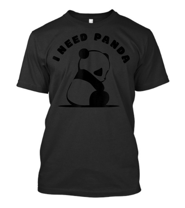 I Need Panda Cute Panda Lover T-Shirt
