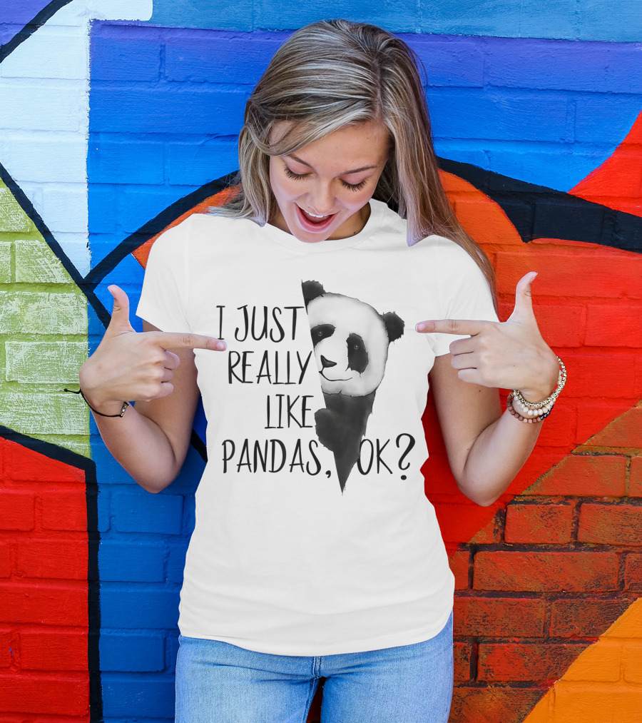 I Just Really Like Pandas Ok I Love Panda Bears T-Shirt