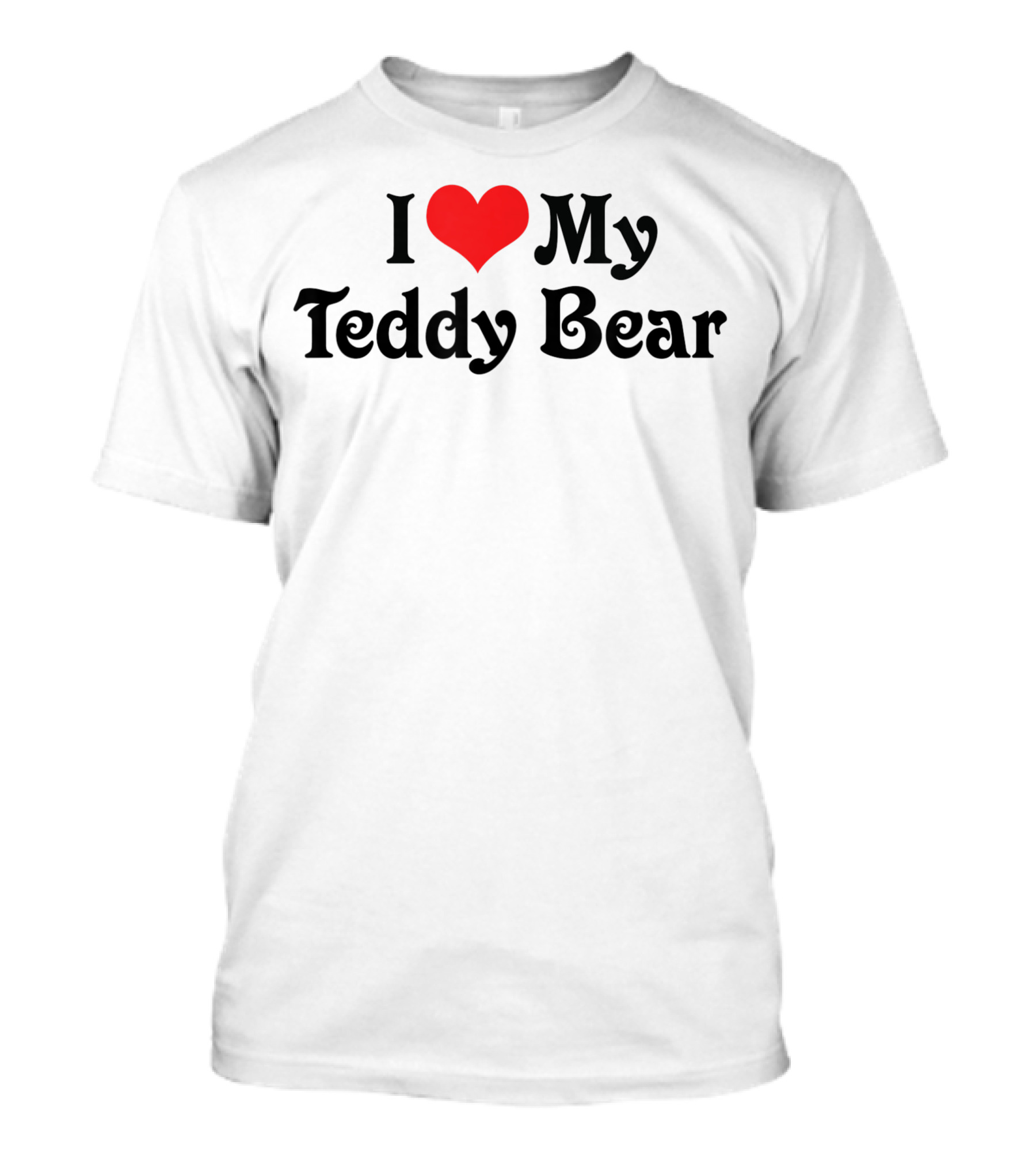I Love Heart My Teddy Bear T-Shirt