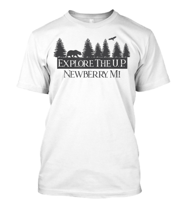 Explore The U.P. Northern Michigan Black Bear Newberry MI T-Shirt