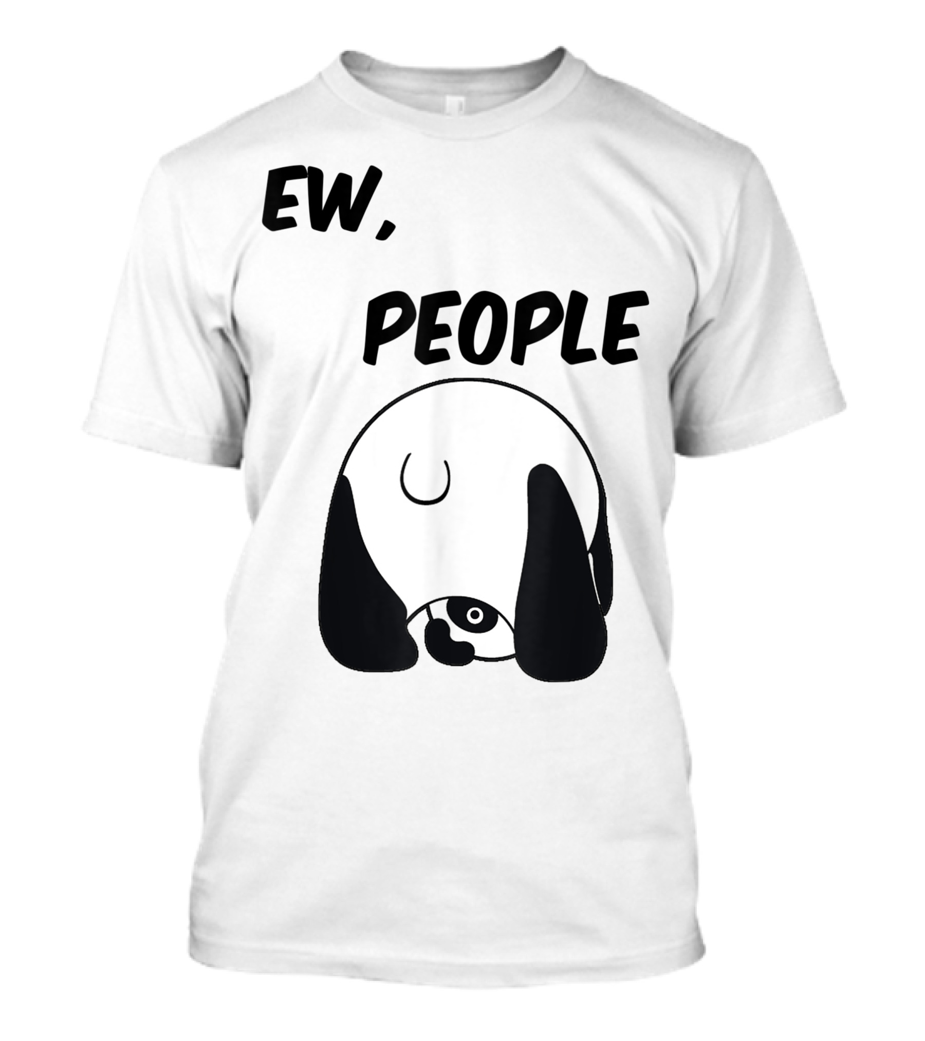 Panda Bear Lover Ew People Sarcastic Playful Panda T-Shirt