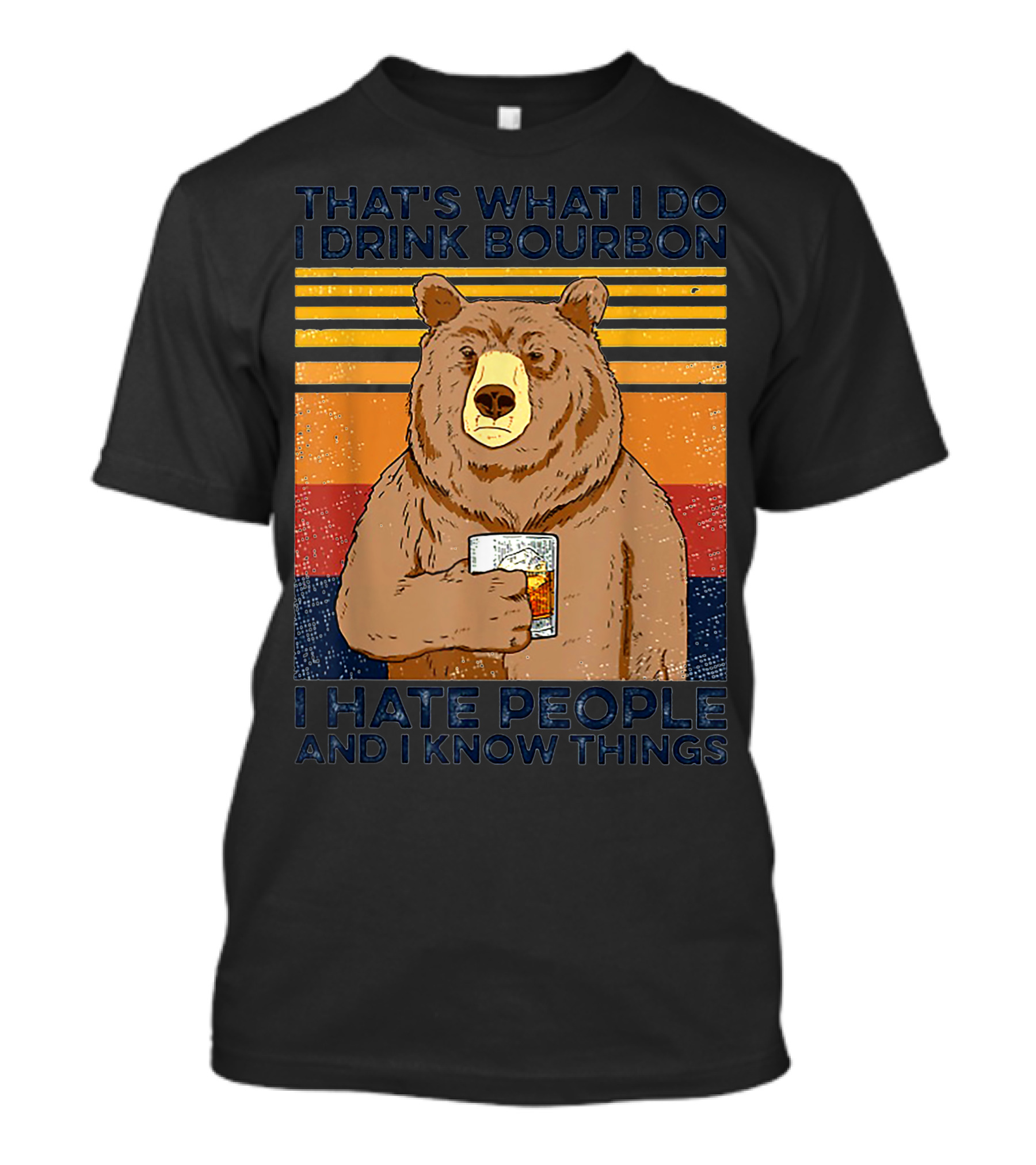 THAT'S WHAT I DO I DRINK BOURBON I HATE PEOPLE AND I KNOW THINGS BEAR WITH BEER ON RETRO COLOR STRIPES T-Shirt