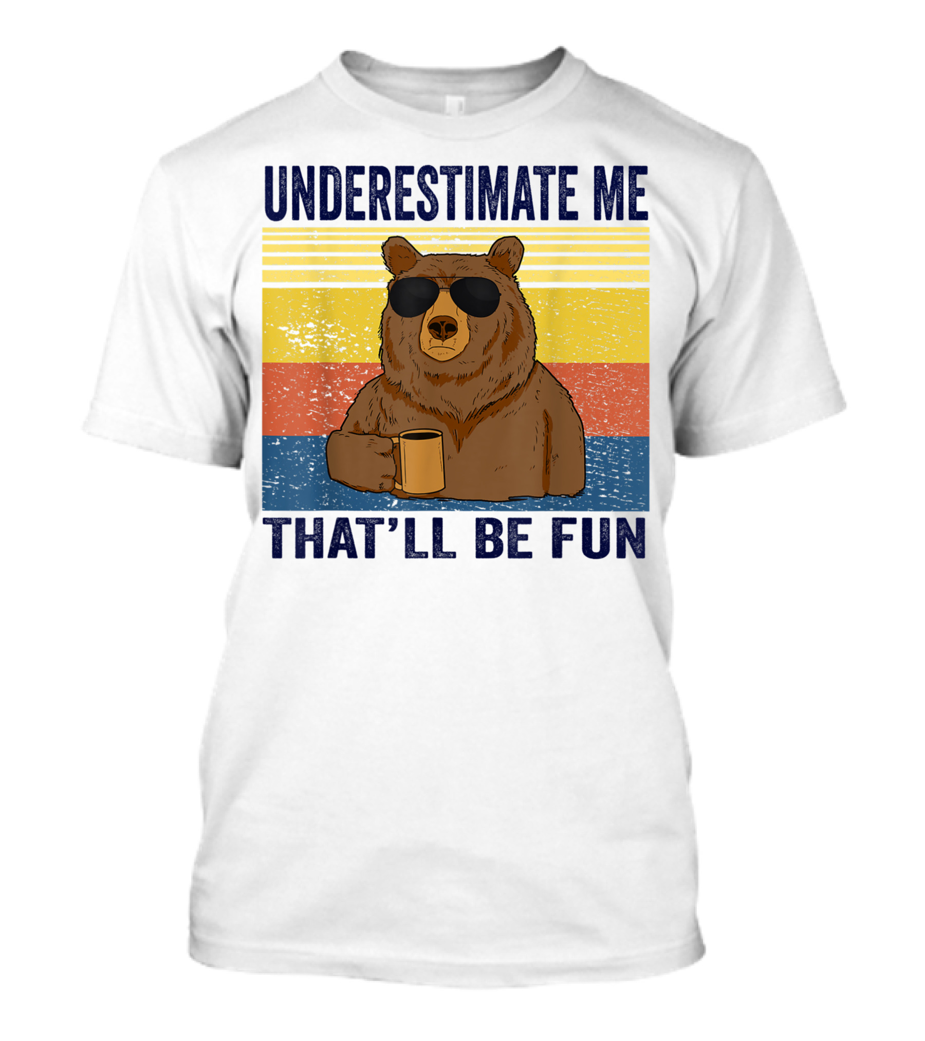Underestimate Me That'll Be Fun Bear Coffee Sarcastic T-Shirt