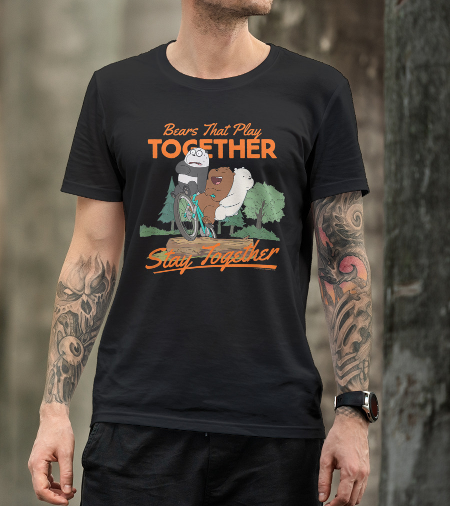 Bears That Play Together Stay Together T-Shirt
