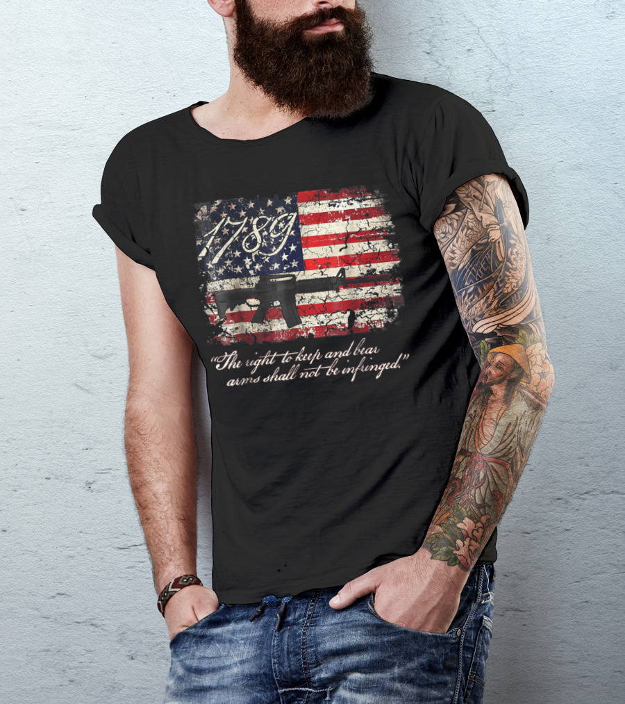 1789 American Flag Second Amendment AR-15 Gun Rights Keep And Bear Arms T-Shirt