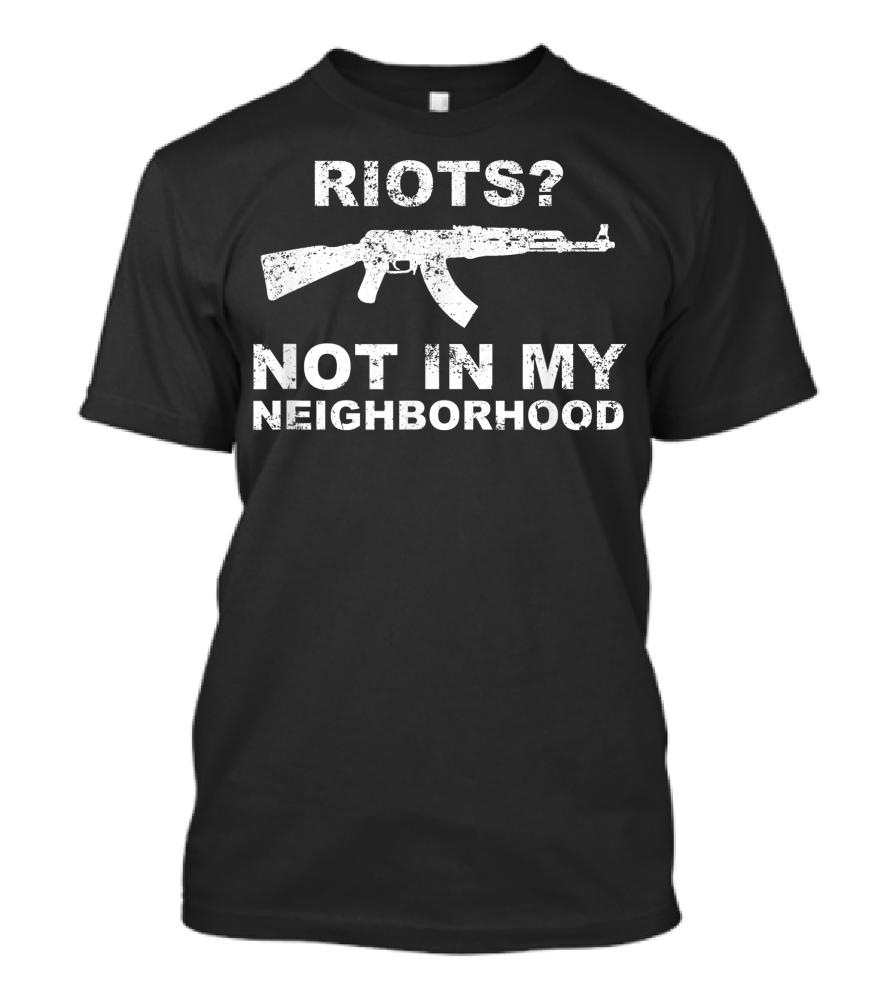 Riots? Not In My Neighborhood AK 47 Accessories Tactical Stock Fun Scope Optics Rifle T-Shirt