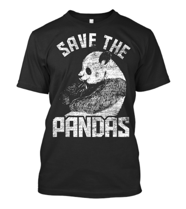 Save The Pandas Animal Welfare Bear Earth Day T-Shirt