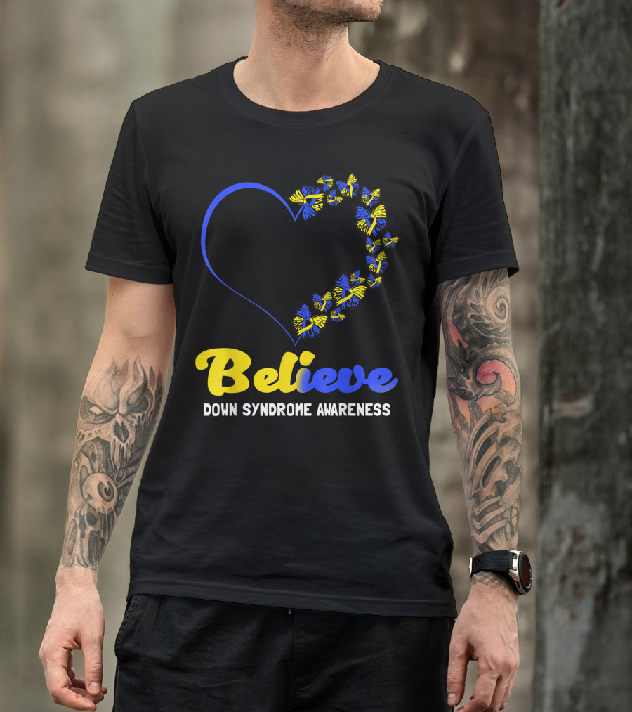 Believe Down Syndrome Awareness Butterfly Heart T-Shirt