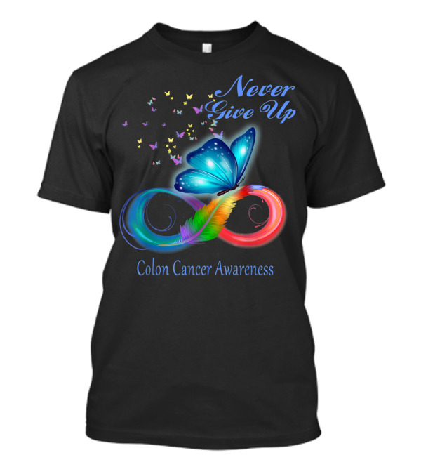 Never Give Up Colon Cancer Awareness Butterfly Infinity T-Shirt