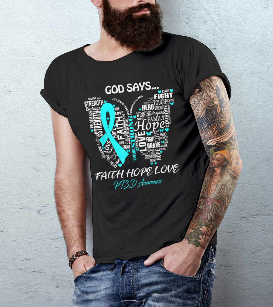 God Says Faith Hope Love Strength Courage PTSD Awareness T-Shirt