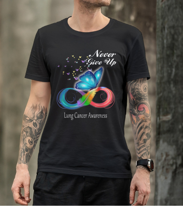 Never Give Up Butterfly Lung Cancer Awareness T-Shirt