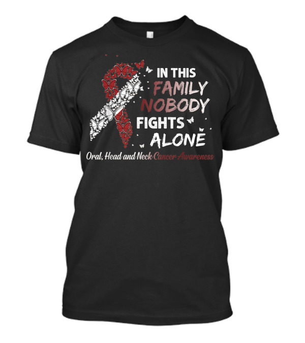 In This Family Nobody Fights Alone Oral Head And Neck Cancer Awareness T-Shirt