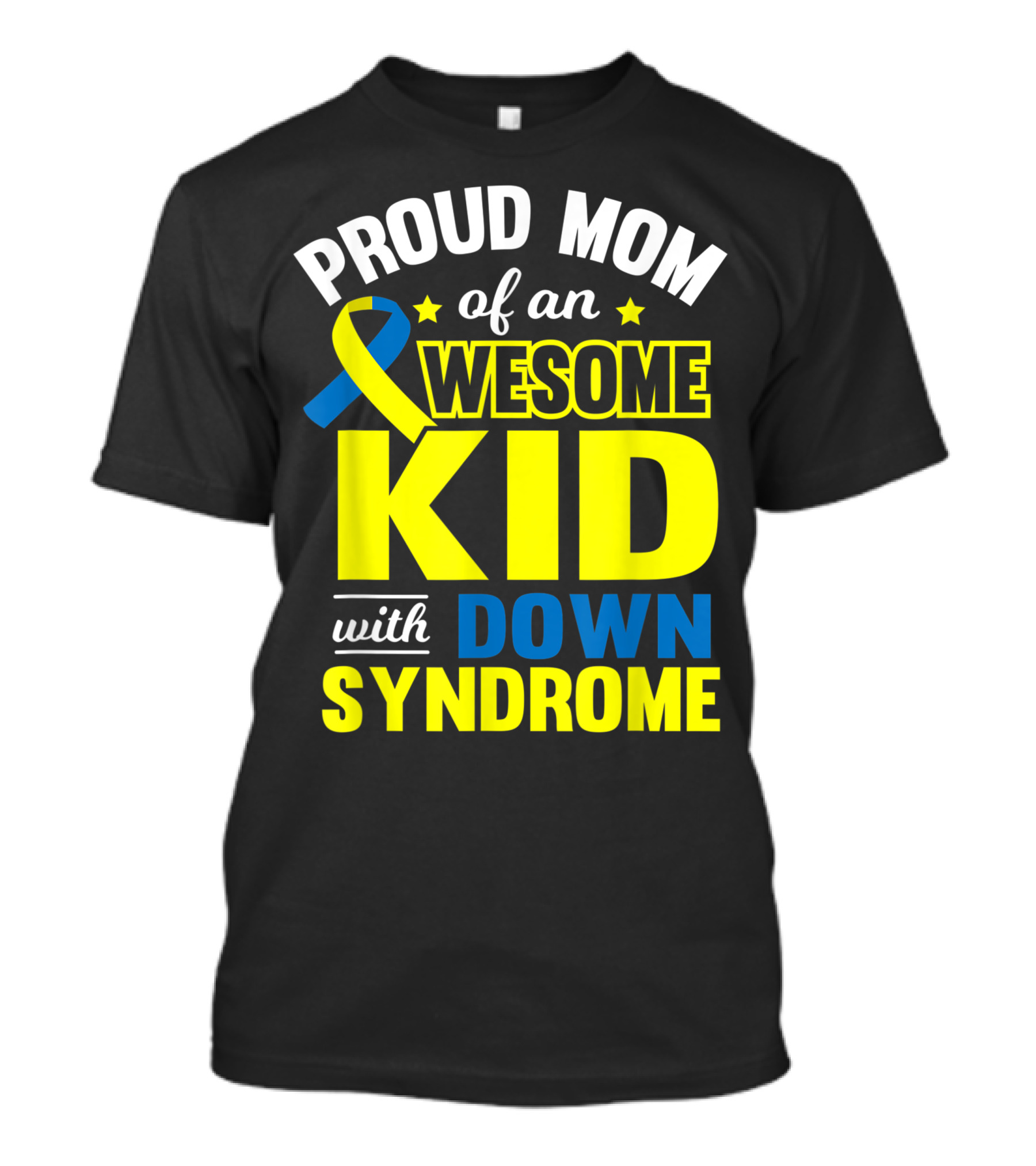 Proud Mom Of An Awesome Kid With Down Syndrome T-Shirt