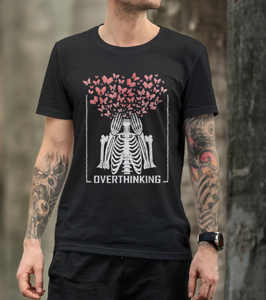 Overthinking Skeleton With Butterflies Emanating From Skull T-Shirt