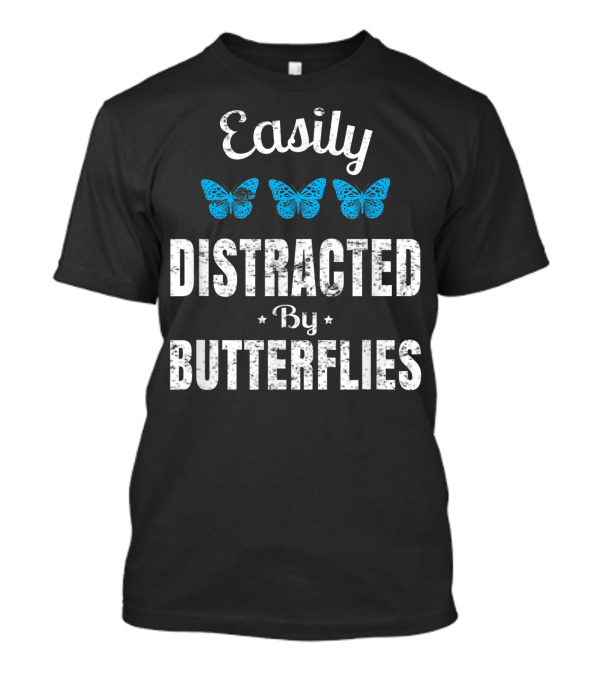 Easily Distracted By Butterflies Blue Butterfly T-Shirt