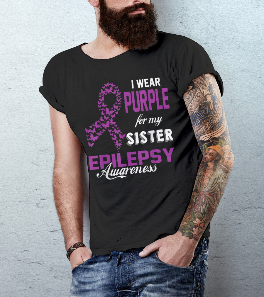 I Wear Purple For My Sister Epilepsy Awareness T-Shirt