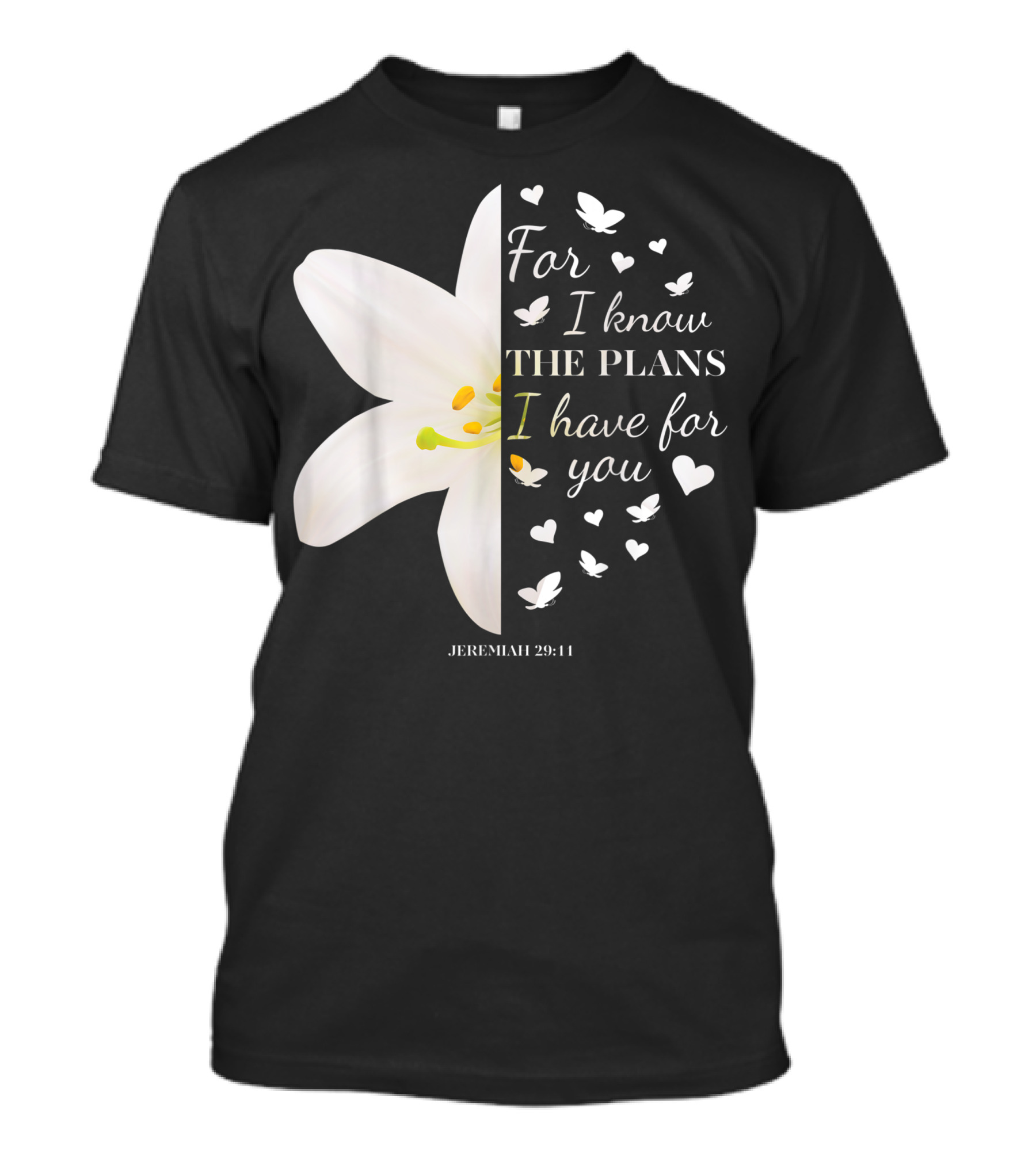 For I Know The Plans I Have For You Jeremiah 29:11 Flower Butterfly Heart T-Shirt