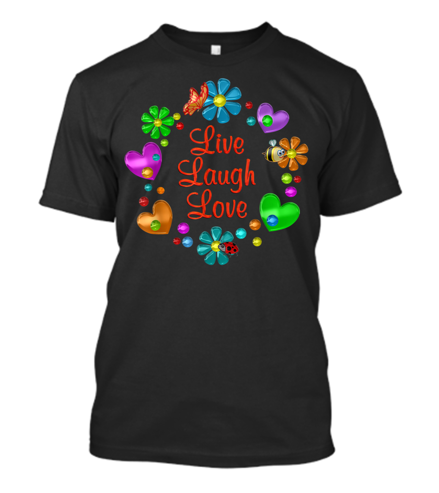 Live Laugh Love Hearts Flowers Butterfly Bee Ladybug T-Shirt