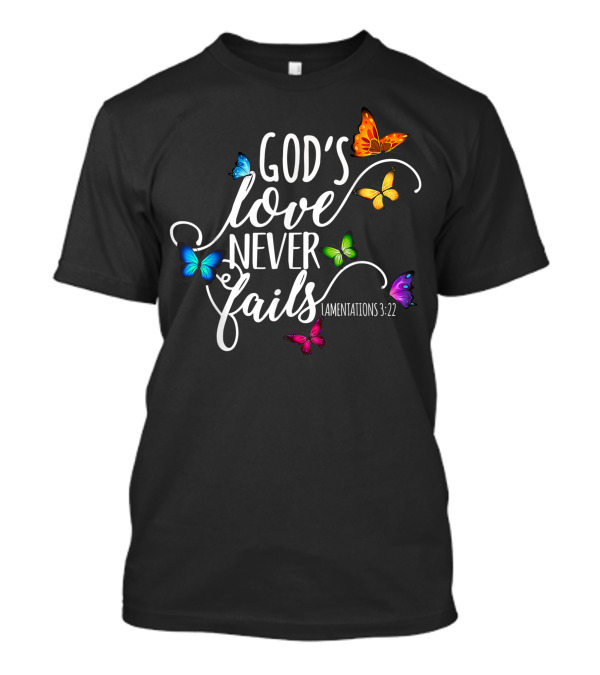 God's Love Never Fails Lamentations 3:22 Butterfly Art Religious T-Shirt