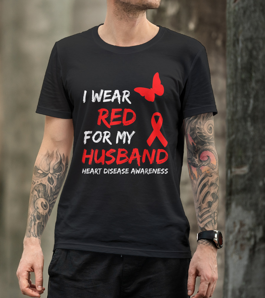 I Wear Red For My Husband Heart Disease Awareness T-Shirt
