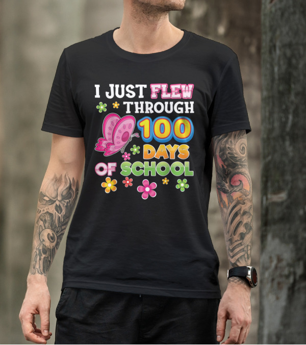 I Just Flew Through 100 Days Of School Butterfly T-Shirt