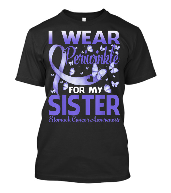 I Wear Periwinkle For My Sister Stomach Cancer Awareness T-Shirt