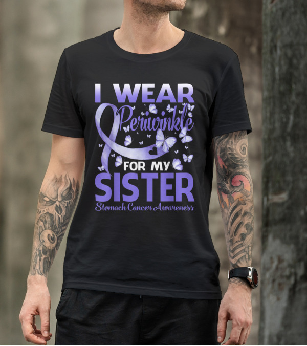 I Wear Periwinkle For My Sister Stomach Cancer Awareness T-Shirt