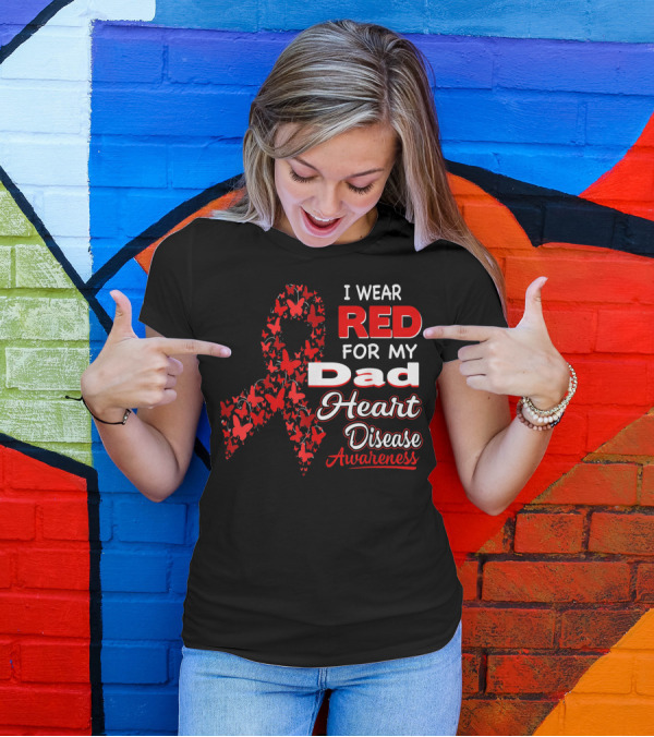 I Wear Red For My Dad Heart Disease Awareness Butterfly T-Shirt
