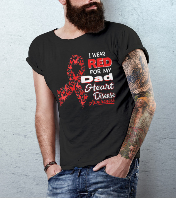 I Wear Red For My Dad Heart Disease Awareness Butterfly T-Shirt