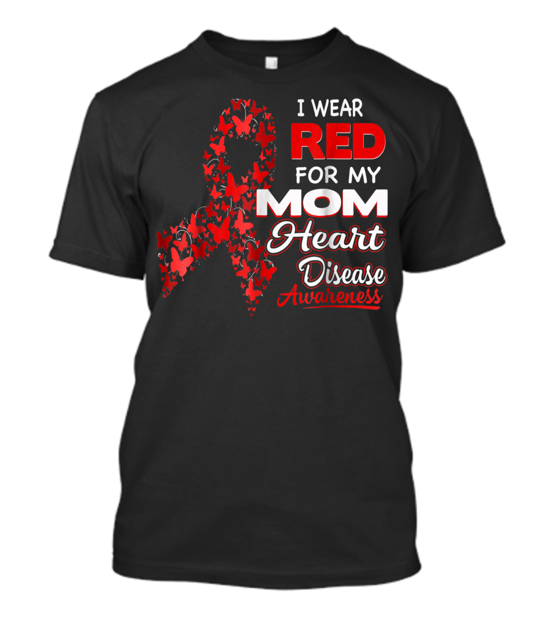 I Wear Red For My Mom Heart Disease Awareness T-Shirt