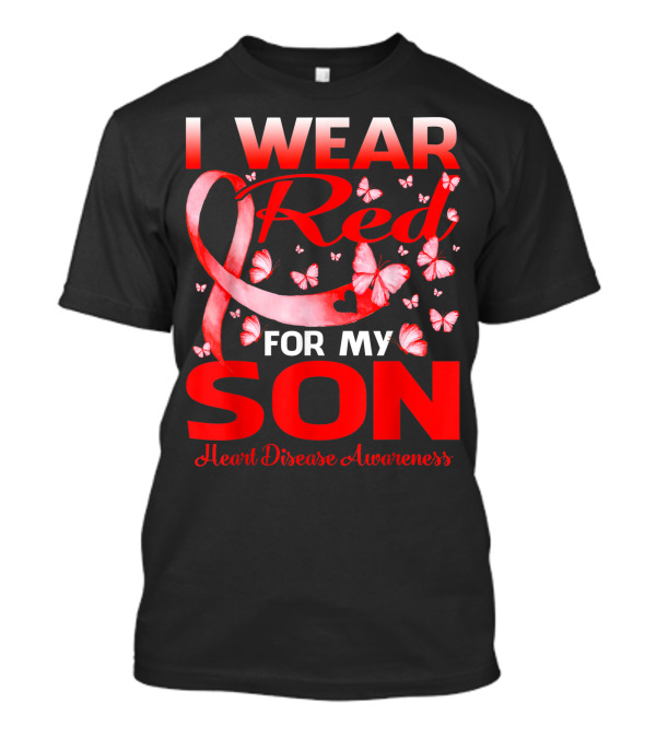 I Wear Red For My Son Heart Disease Awareness T-Shirt