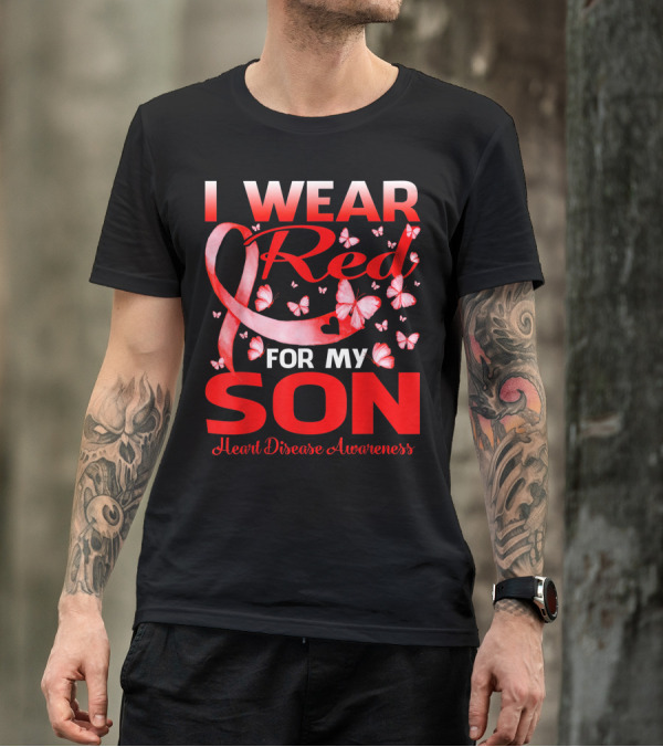 I Wear Red For My Son Heart Disease Awareness T-Shirt