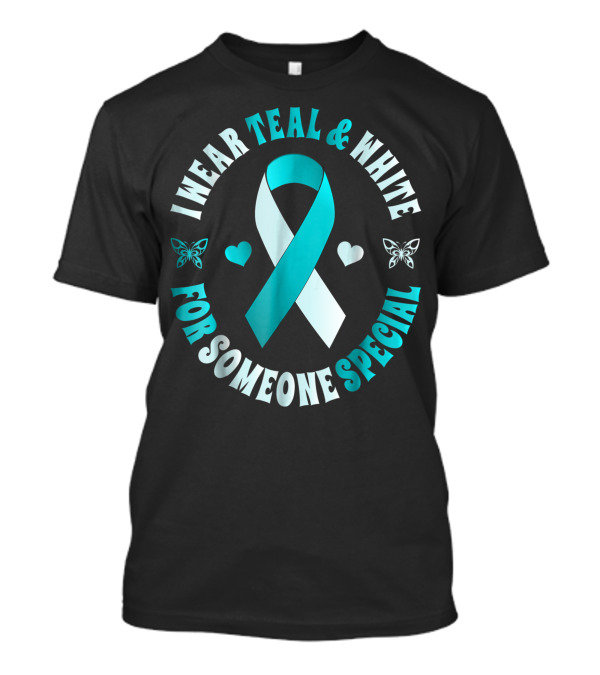 I Wear Teal And White For Someone Special With Butterfly Hearts T-Shirt