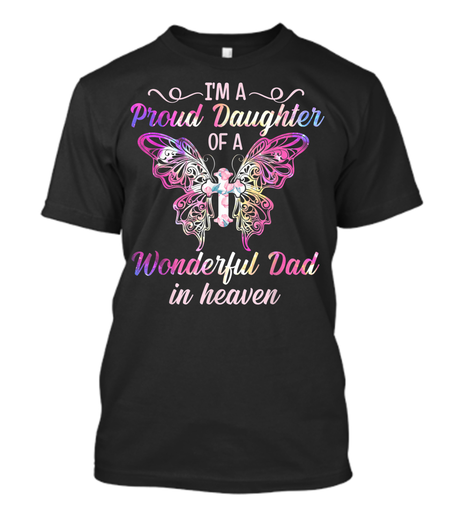Proud Daughter Of A Wonderful Dad In Heaven Butterfly Cross T-Shirt