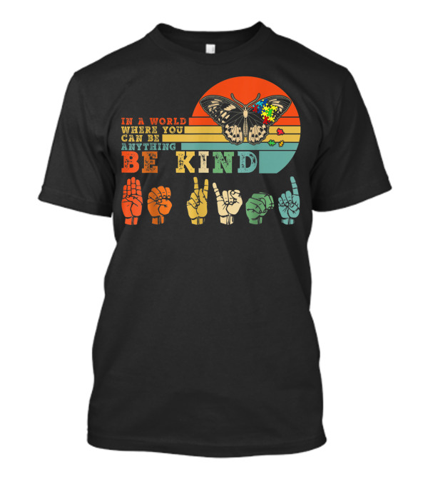 In A World Where You Can Be Anything Be Kind Butterfly ASL Puzzle Autism Awareness T-Shirt