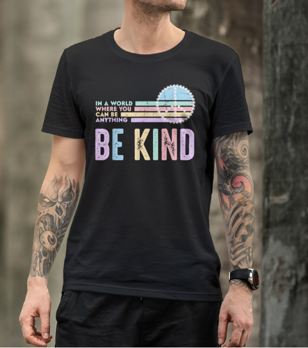 In A World Where You Can Be Anything Be Kind Peace Daisy Pastel Colors T-Shirt