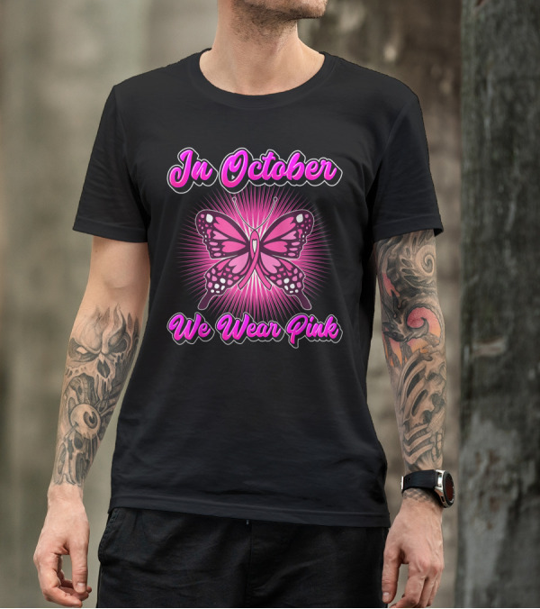 In October We Wear Pink Breast Cancer Awareness Butterfly T-Shirt