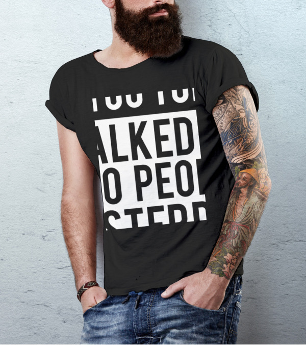 I Talked To People Yesterday Can't Talk Today Introvert T-Shirt