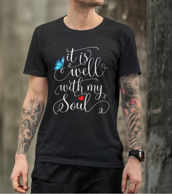 It Is Well With My Soul Butterfly Blue Heart T-Shirt