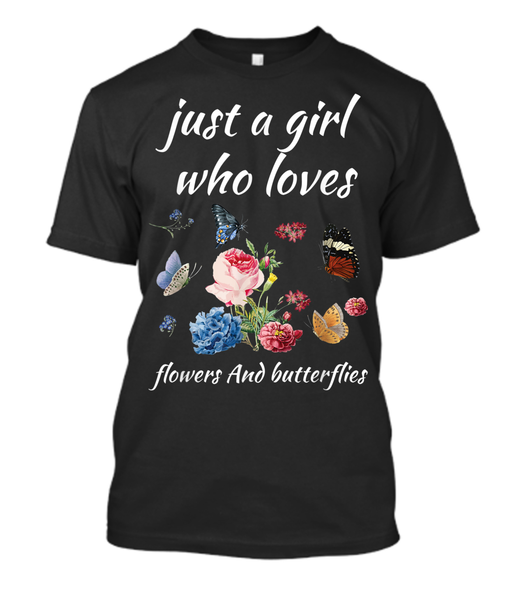 Just A Girl Who Loves Flowers And Butterflies Colorful Blooms And Butterflies Collection T-Shirt