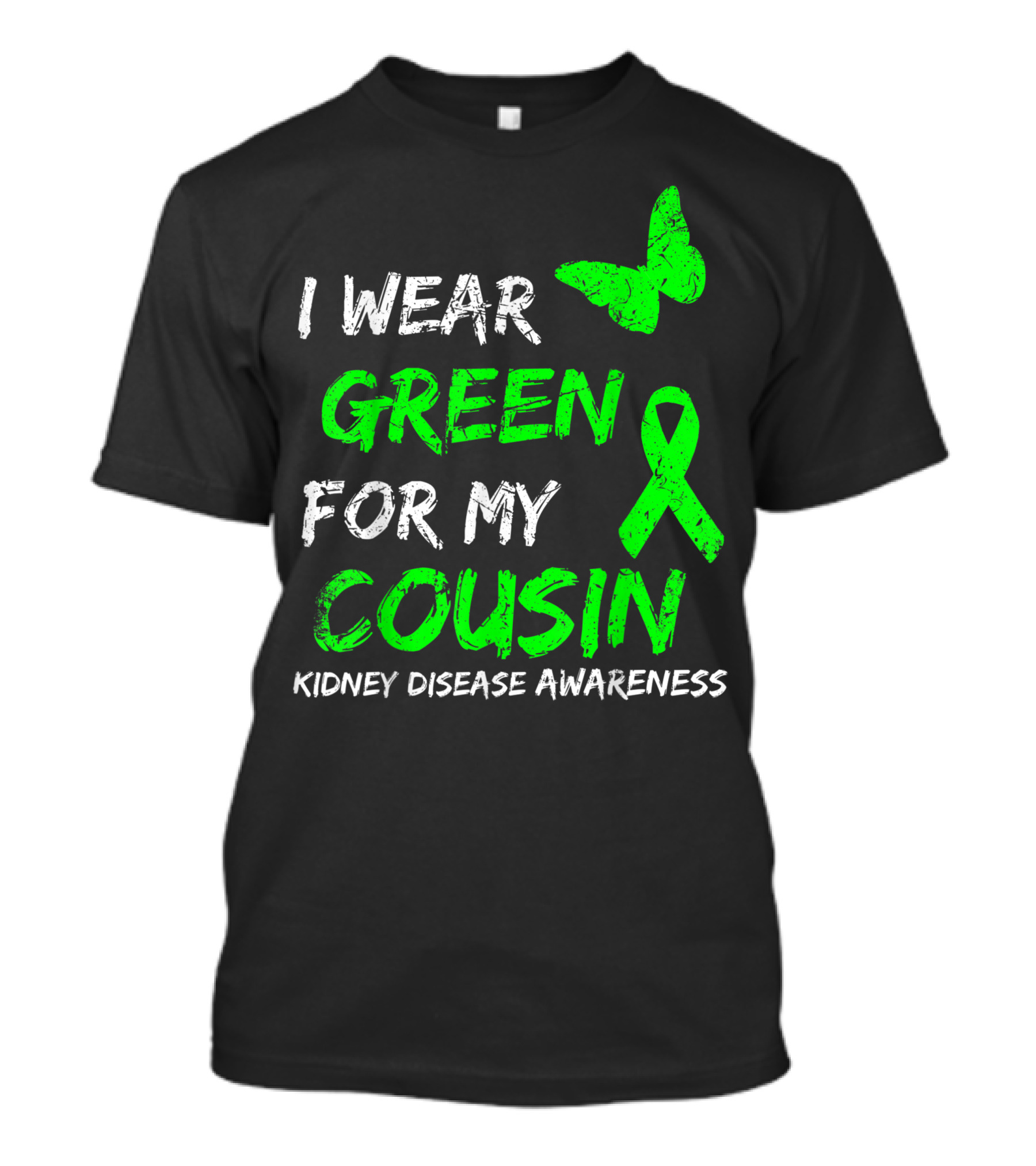 I Wear Green For My Cousin Kidney Disease Awareness T-Shirt