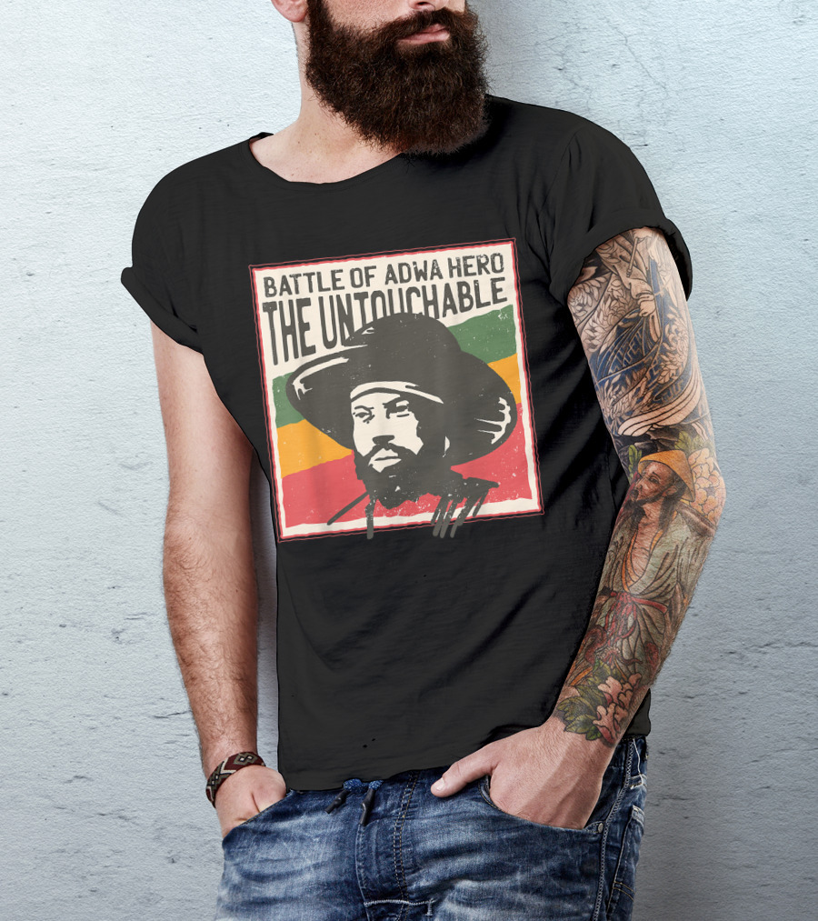 Battle Of Adwa Hero Menelik Emperor Of Ethiopia The Untouchable T-Shirt