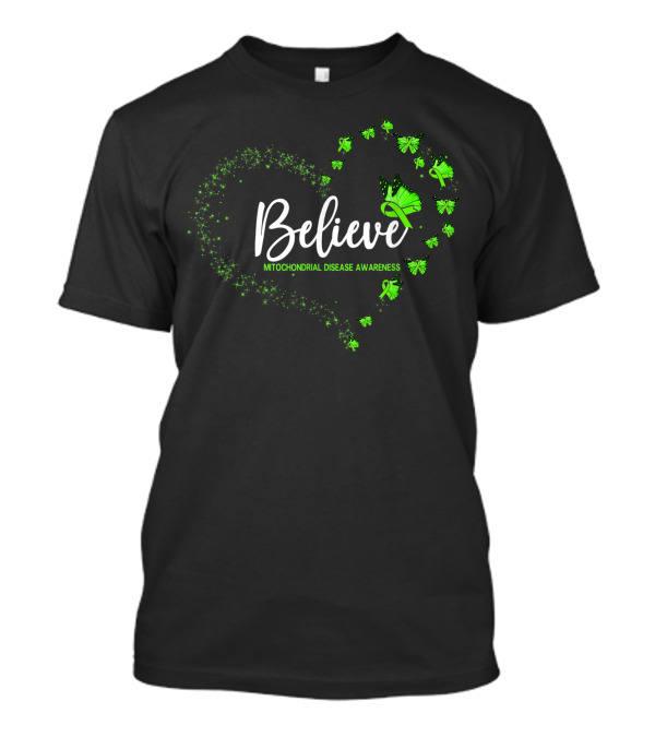 Believe Mitochondrial Disease Awareness Butterfly Ribbon Heart T-Shirt