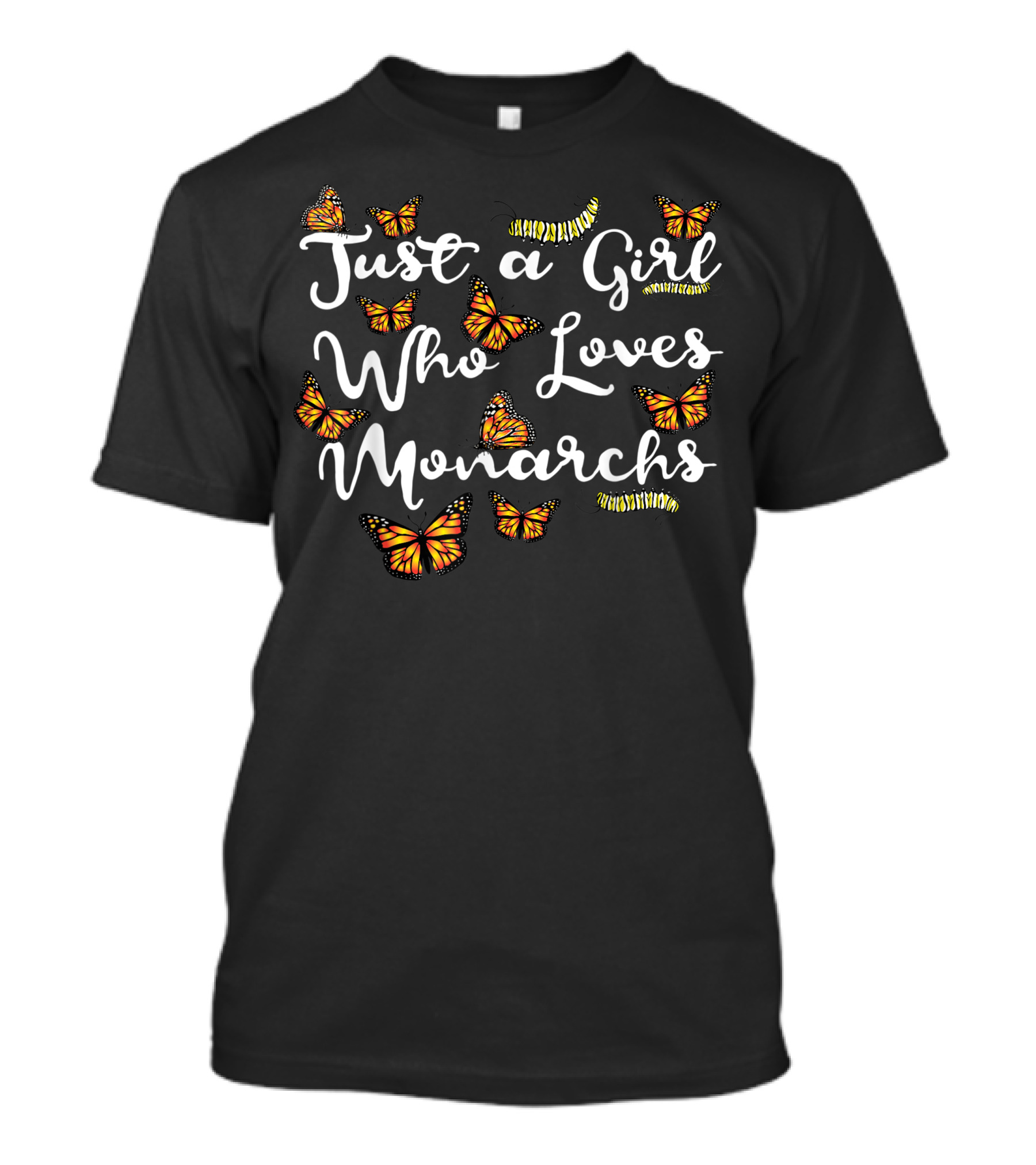 Just A Girl Who Loves Monarchs Butterfly Lover Caterpillar Butterflies T-Shirt